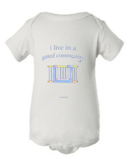 “I Live in a Gated Community” Baby Shirt 🌙